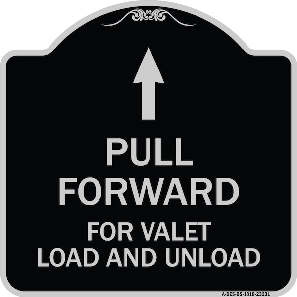 Pull Forward for Valet Load & Unload W/ Up Arrow Heavy-Gauge Alum Sign, 18" x 18", BS-1818-23231
